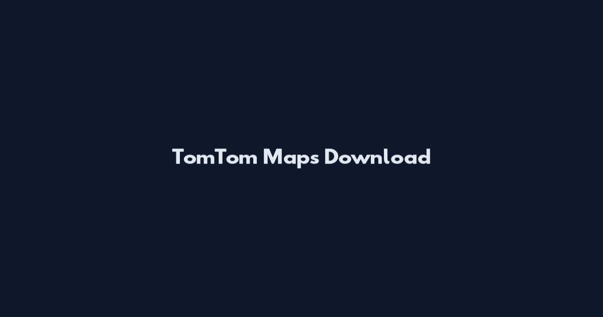 TomTom Maps Download