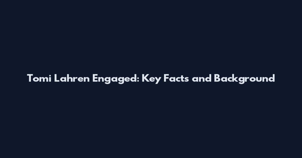 Tomi Lahren Engaged: Key Facts and Background