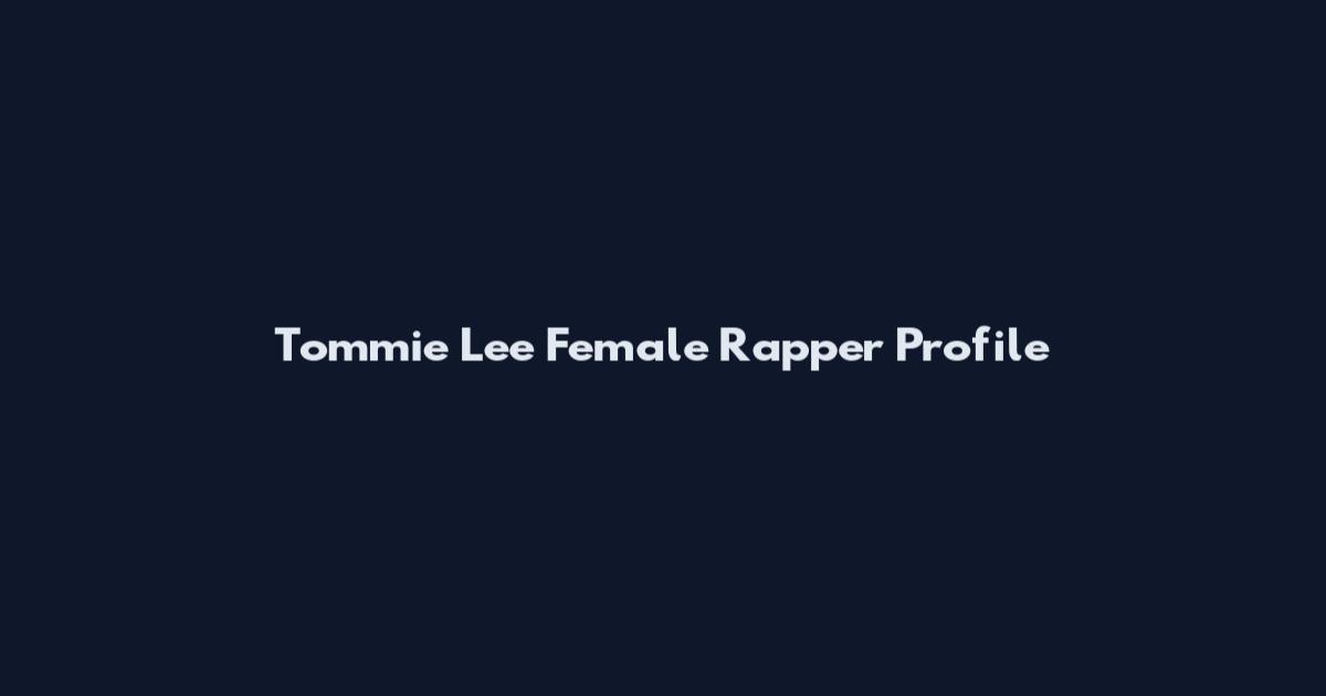 Tommie Lee Female Rapper Profile