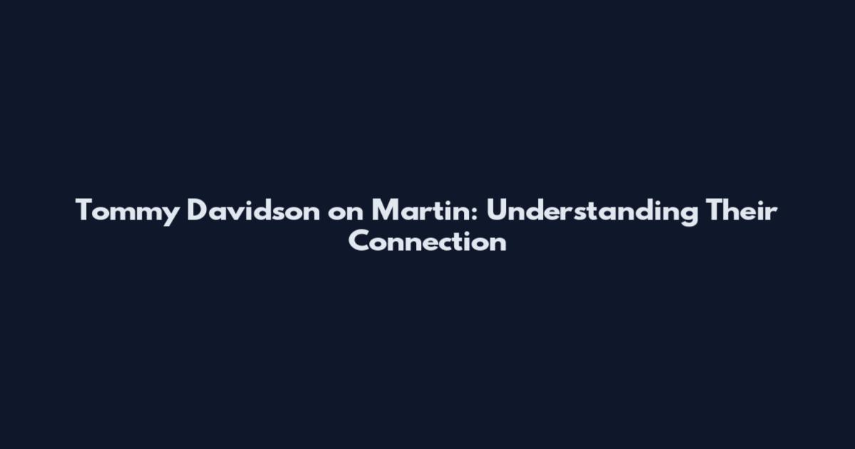 Tommy Davidson on Martin: Understanding Their Connection
