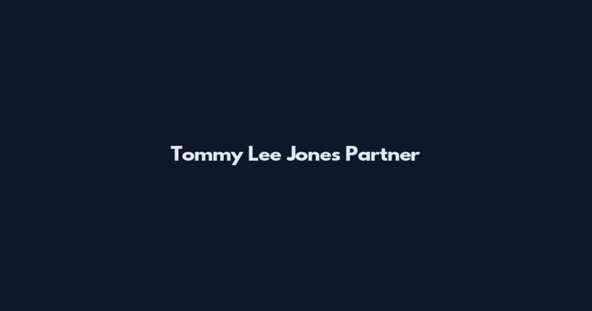 Tommy Lee Jones Partner