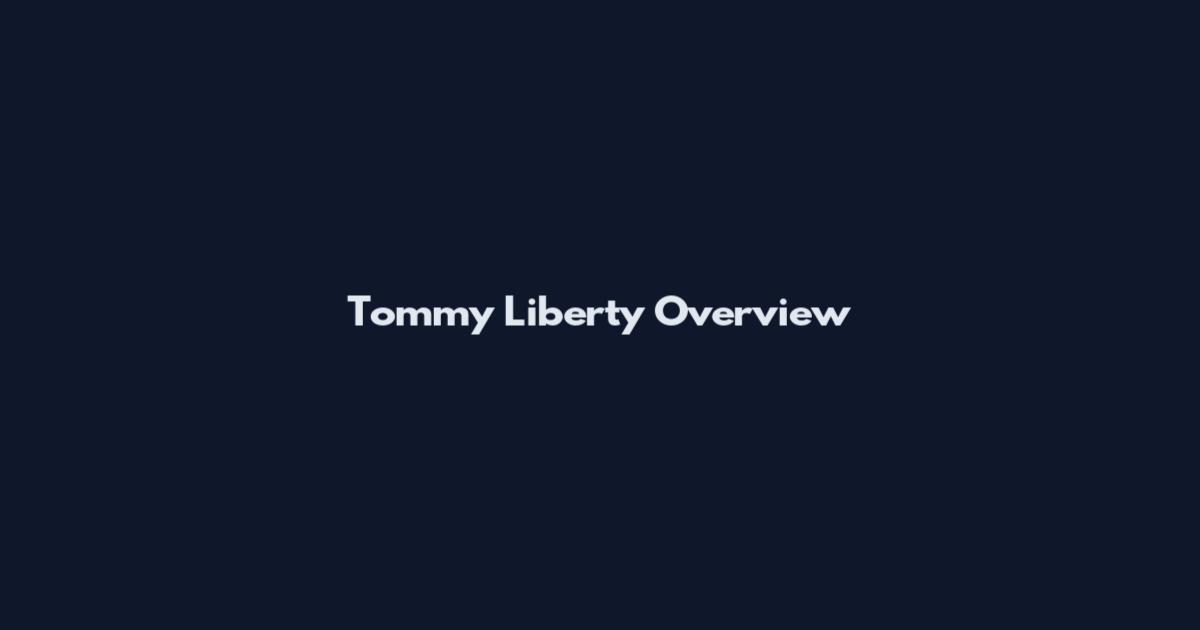 Tommy Liberty Overview