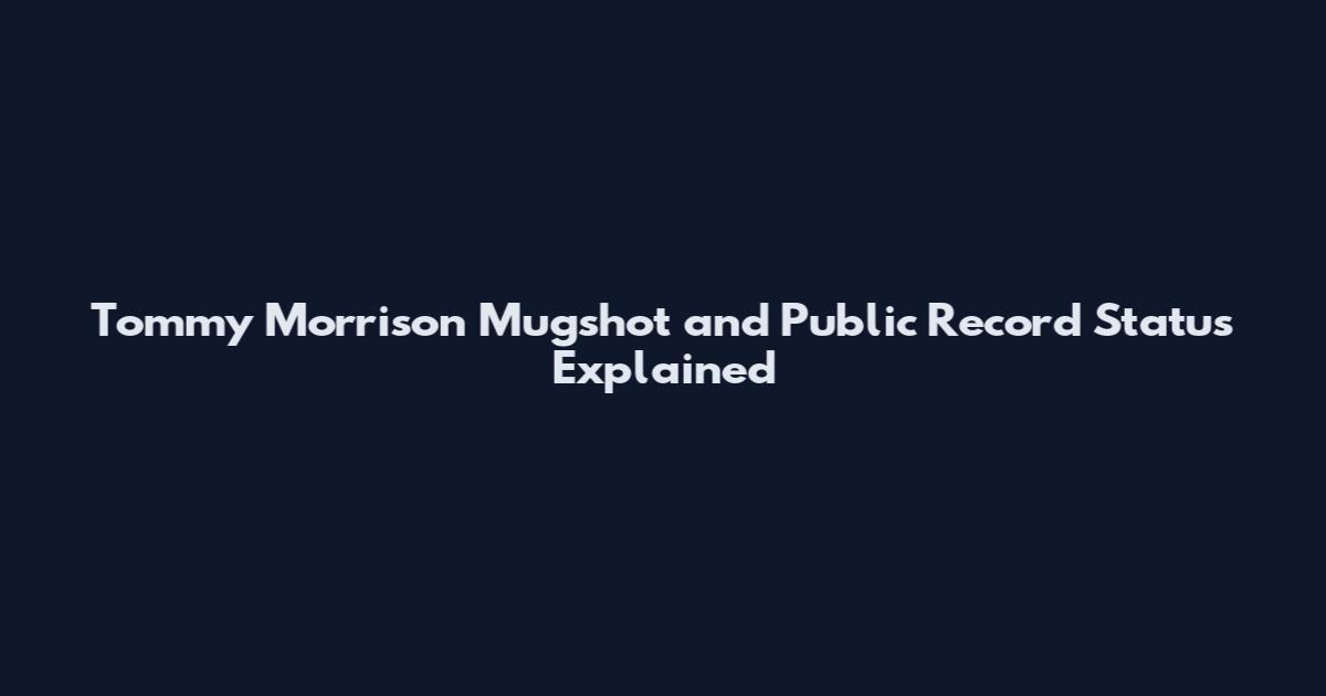 Tommy Morrison Mugshot and Public Record Status Explained