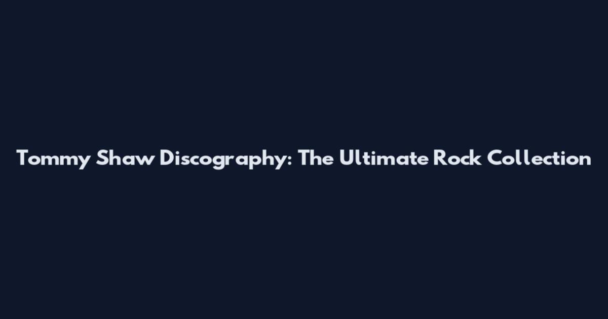 Tommy Shaw Discography: The Ultimate Rock Collection