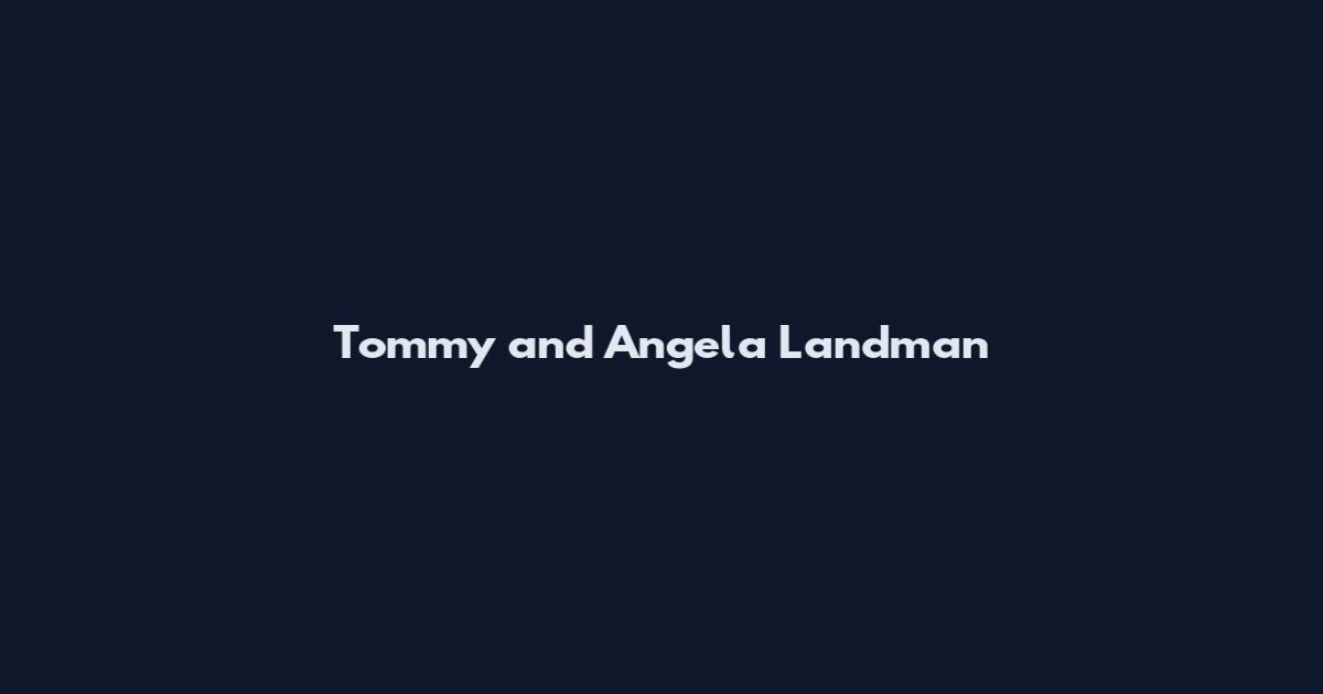 Tommy and Angela Landman