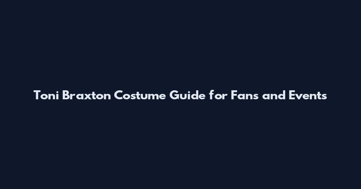 Toni Braxton Costume Guide for Fans and Events