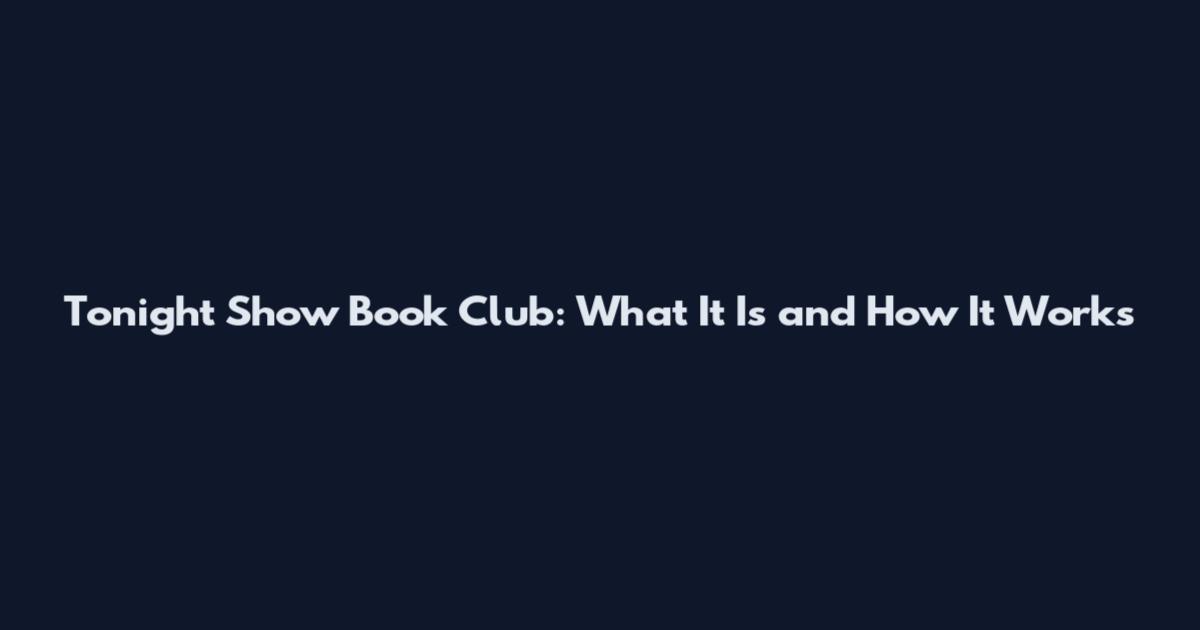 Tonight Show Book Club: What It Is and How It Works