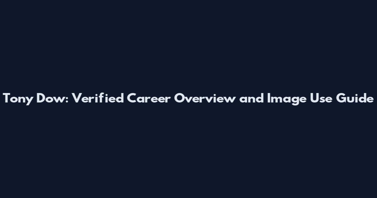 Tony Dow: Verified Career Overview and Image Use Guide