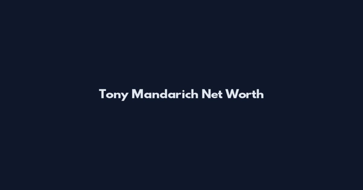 Tony Mandarich Net Worth