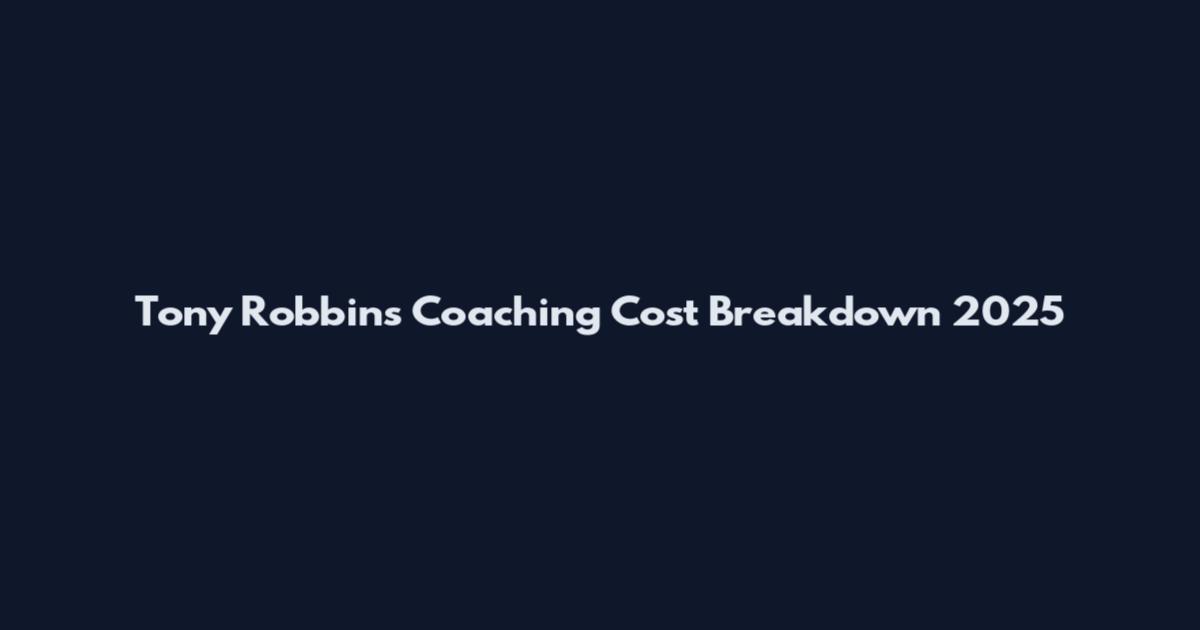 Tony Robbins Coaching Cost Breakdown 2025