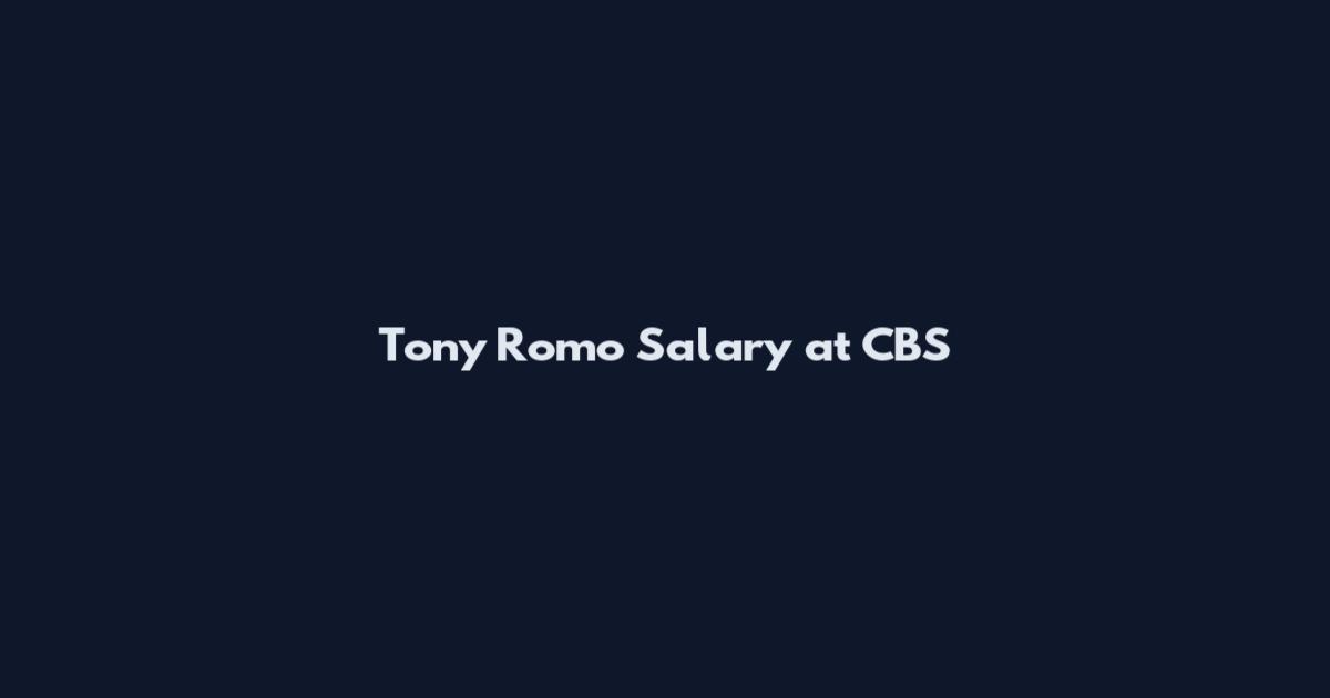 Tony Romo Salary at CBS