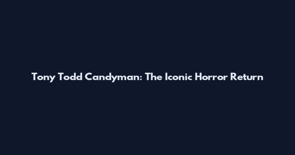 Tony Todd Candyman: The Iconic Horror Return