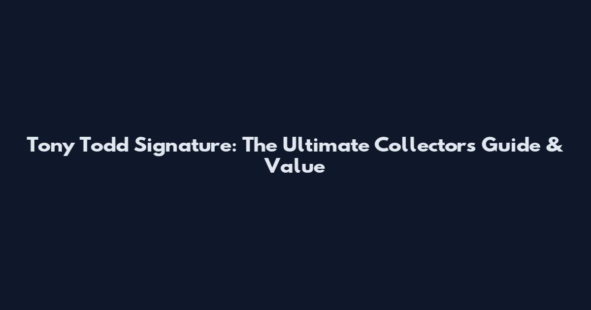 Tony Todd Signature: The Ultimate Collector's Guide & Value