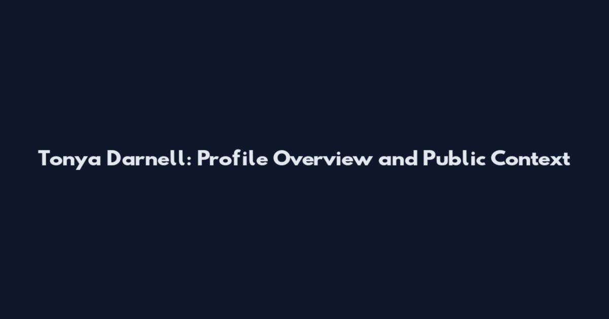 Tonya Darnell: Profile Overview and Public Context