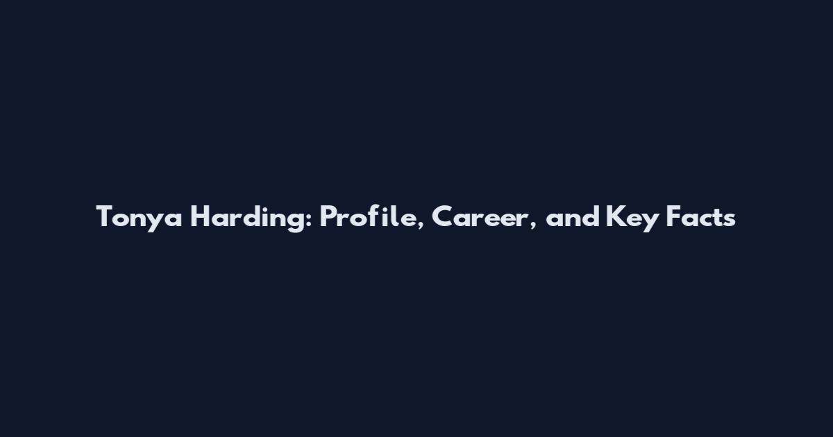 Tonya Harding: Profile, Career, and Key Facts
