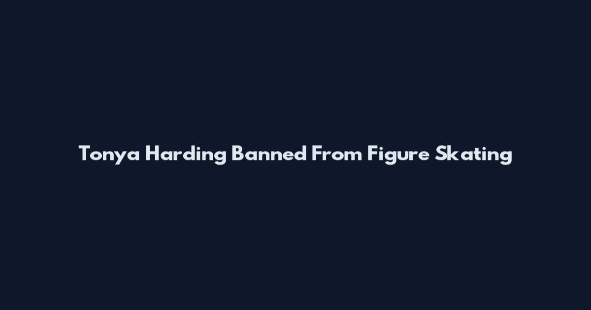 Tonya Harding Banned From Figure Skating
