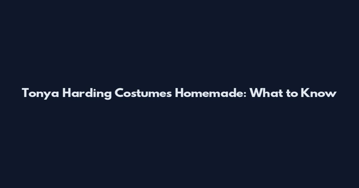 Tonya Harding Costumes Homemade: What to Know