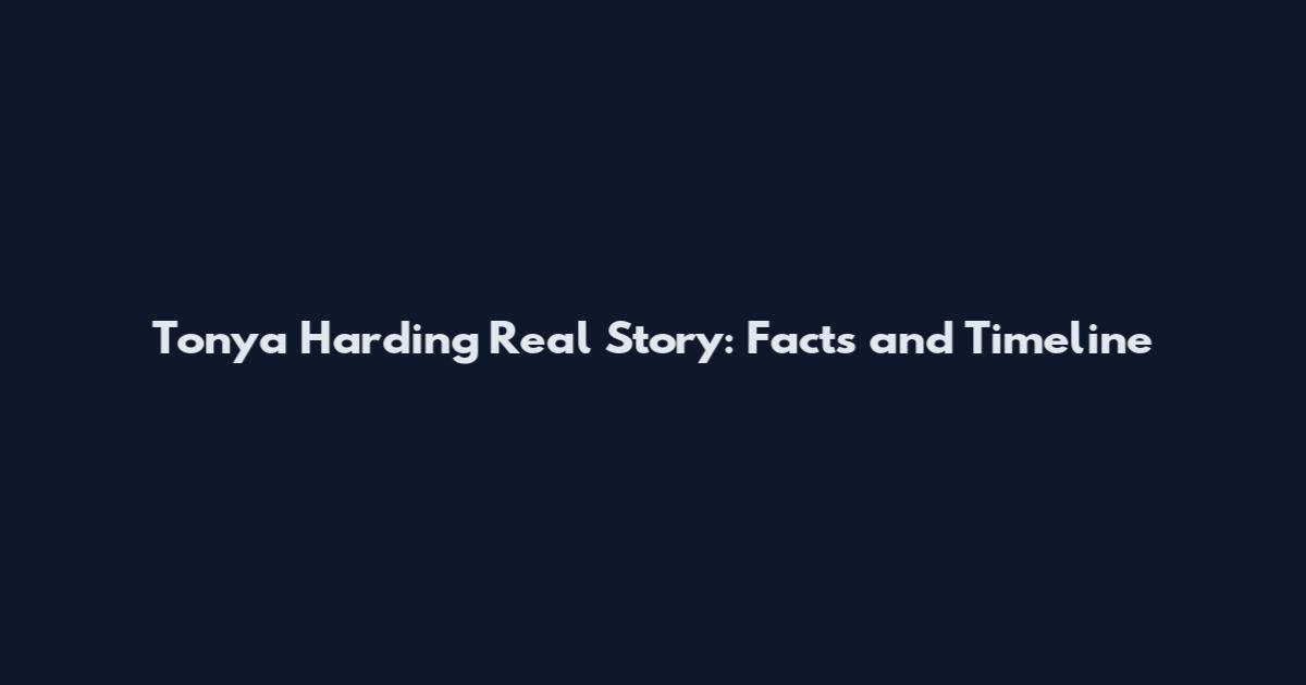 Tonya Harding Real Story: Facts and Timeline