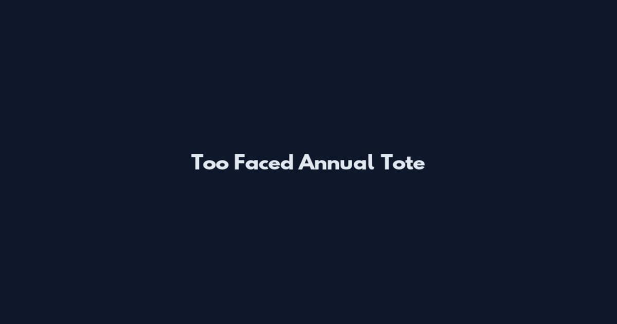 Too Faced Annual Tote