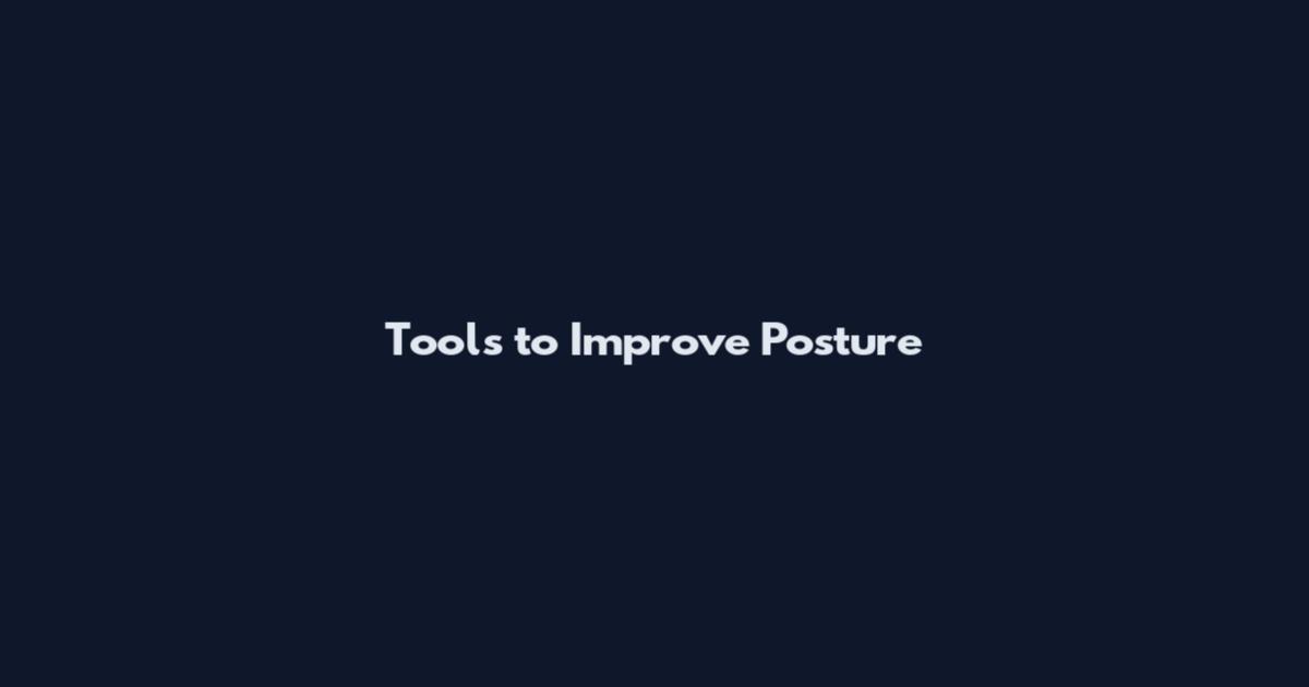 Tools to Improve Posture