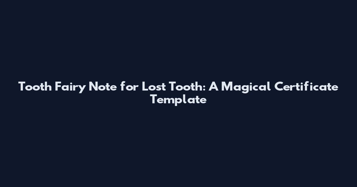 Tooth Fairy Note for Lost Tooth: A Magical Certificate Template