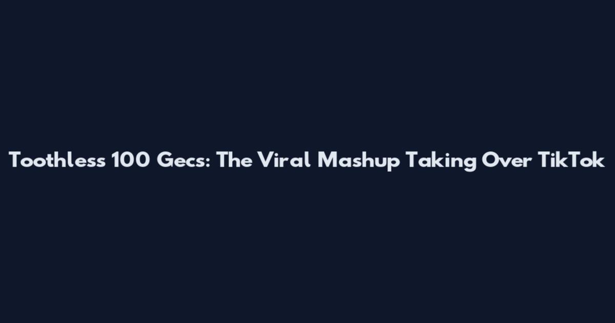 Toothless 100 Gecs: The Viral Mashup Taking Over TikTok
