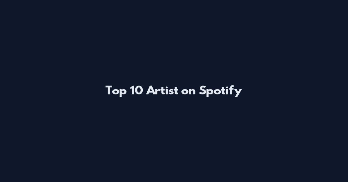 Top 10 Artist on Spotify