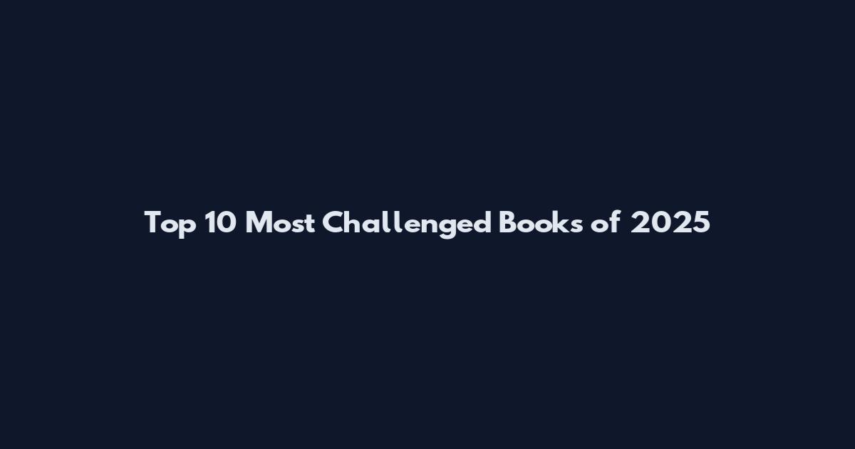 Top 10 Most Challenged Books of 2025