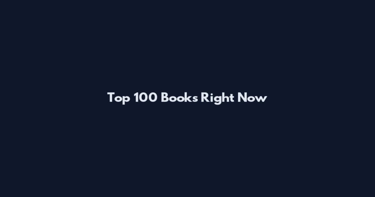 Top 100 Books Right Now