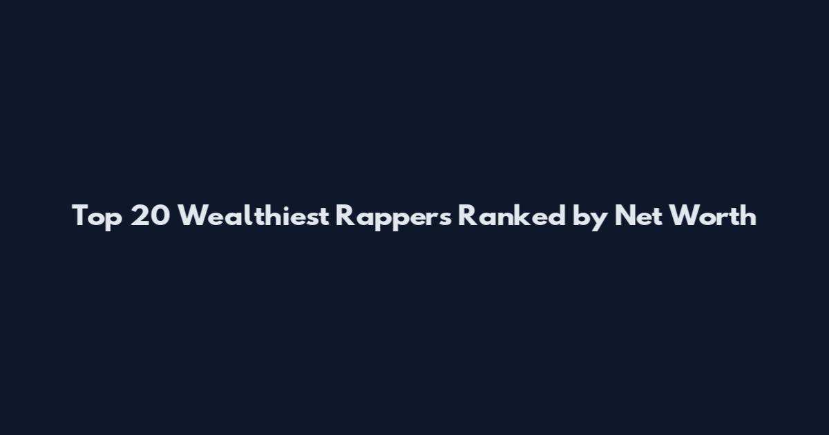 Top 20 Wealthiest Rappers Ranked by Net Worth
