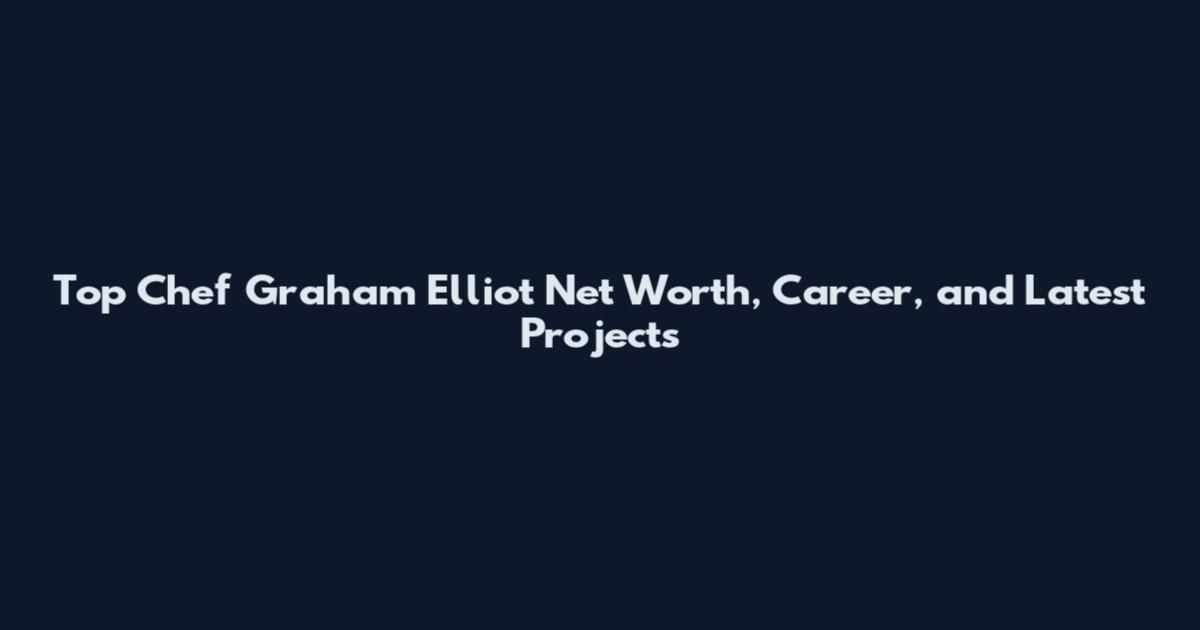 Top Chef Graham Elliot Net Worth, Career, and Latest Projects