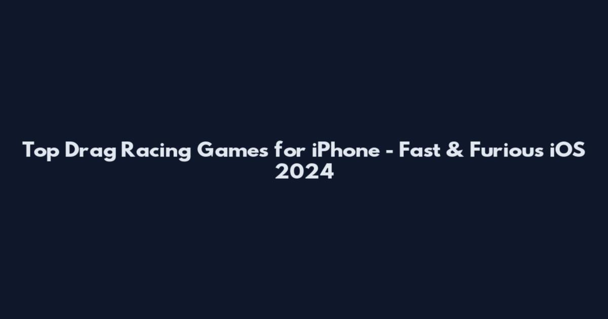 Top Drag Racing Games for iPhone - Fast & Furious iOS 2024