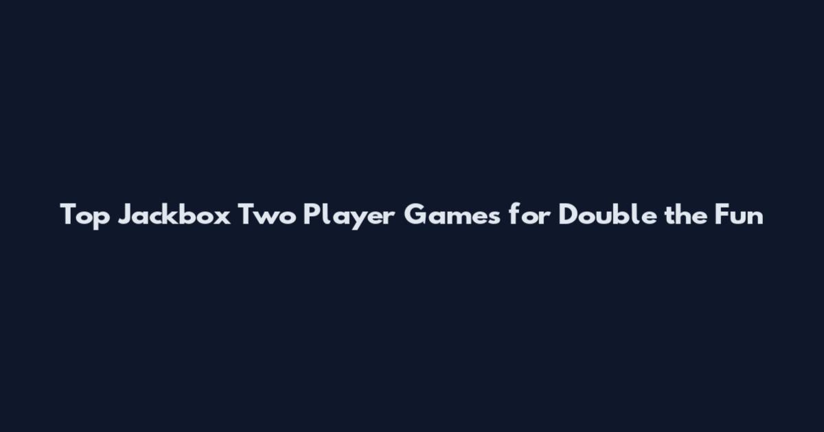 Top Jackbox Two Player Games for Double the Fun