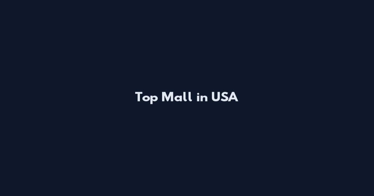 Top Mall in USA