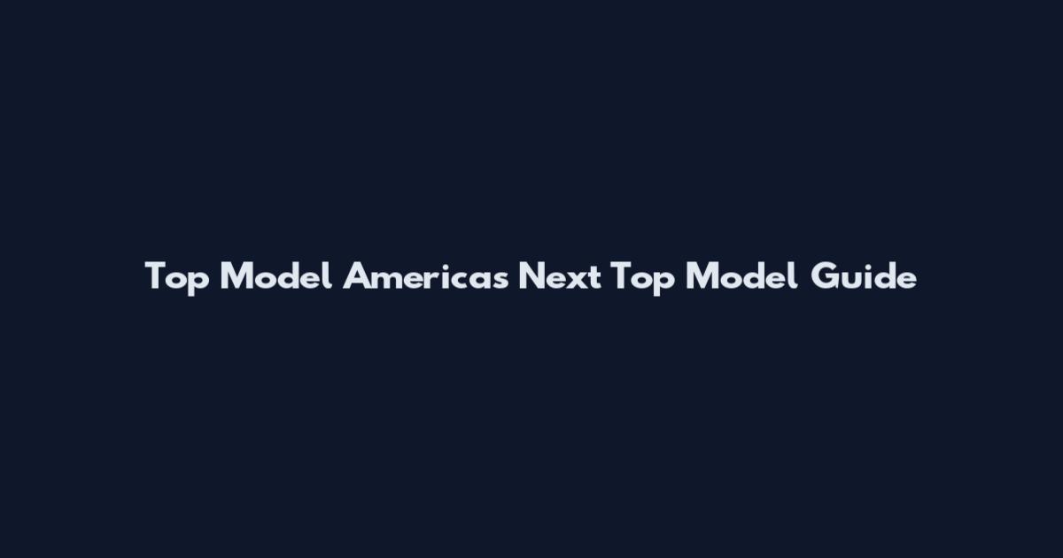 Top Model America's Next Top Model Guide