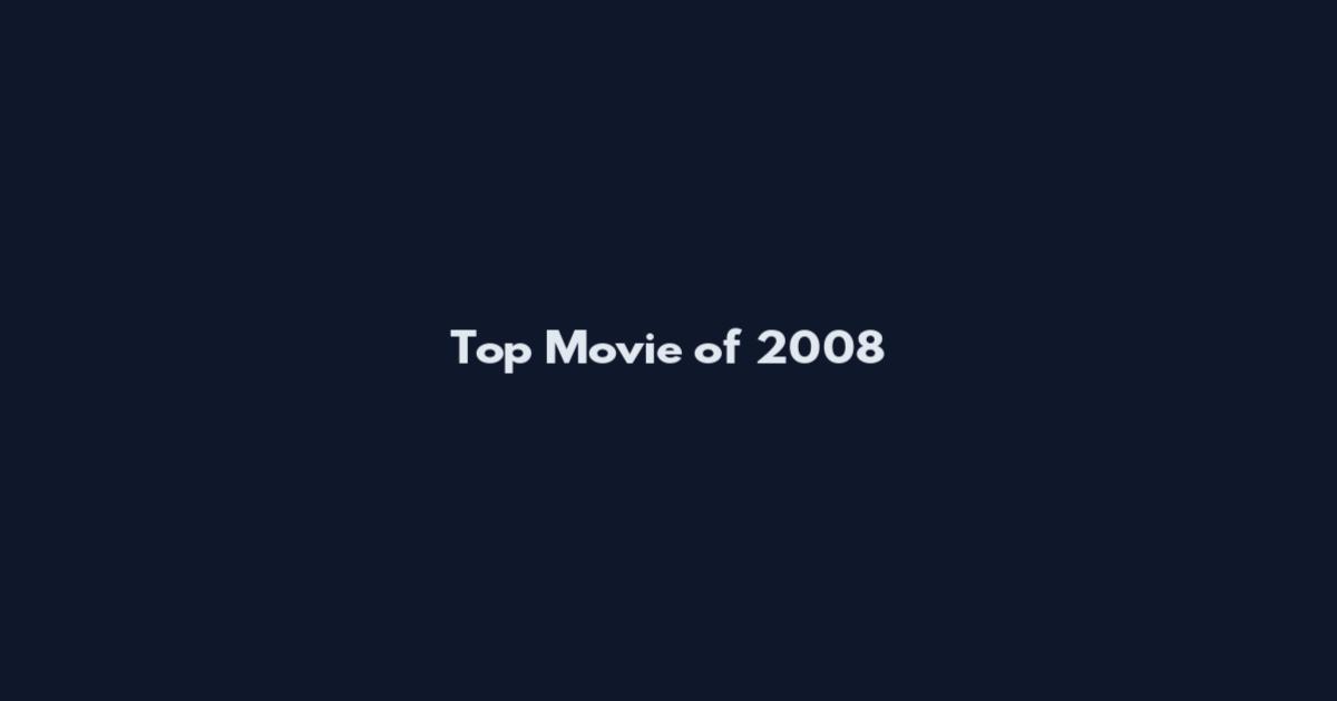 Top Movie of 2008