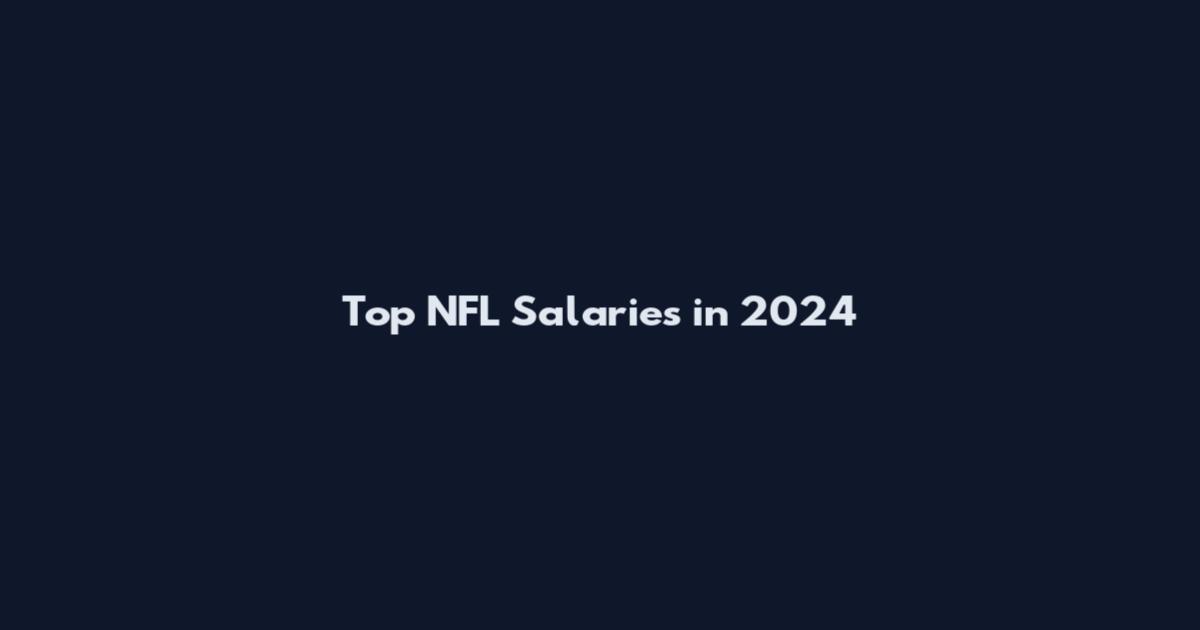 Top NFL Salaries in 2024