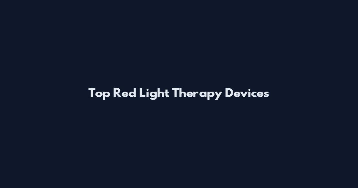 Top Red Light Therapy Devices