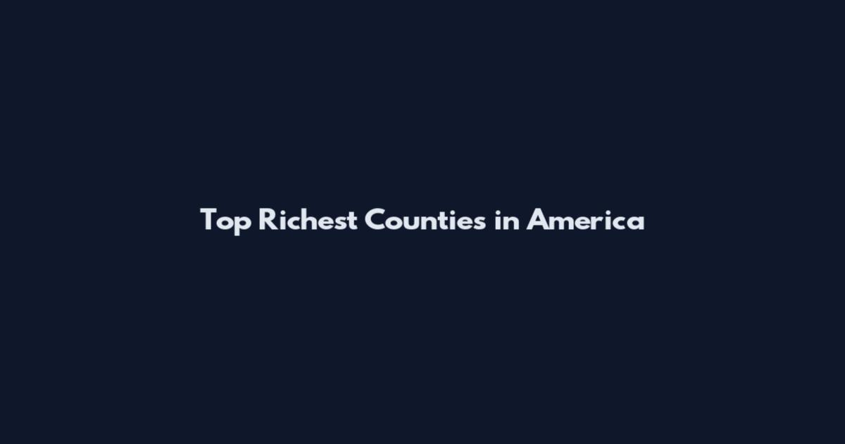 Top Richest Counties in America
