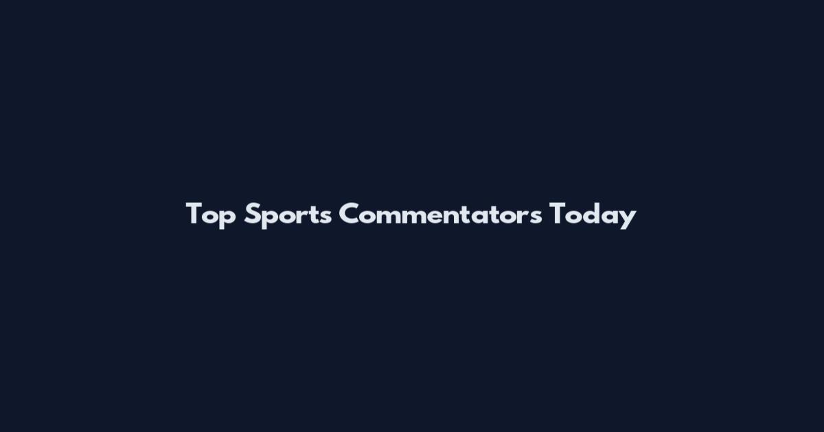 Top Sports Commentators Today