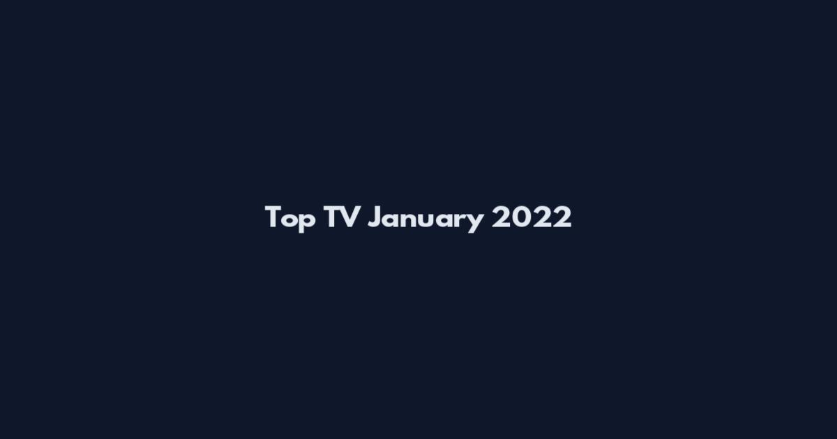 Top TV January 2022