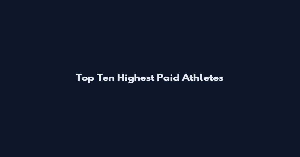 Top Ten Highest Paid Athletes