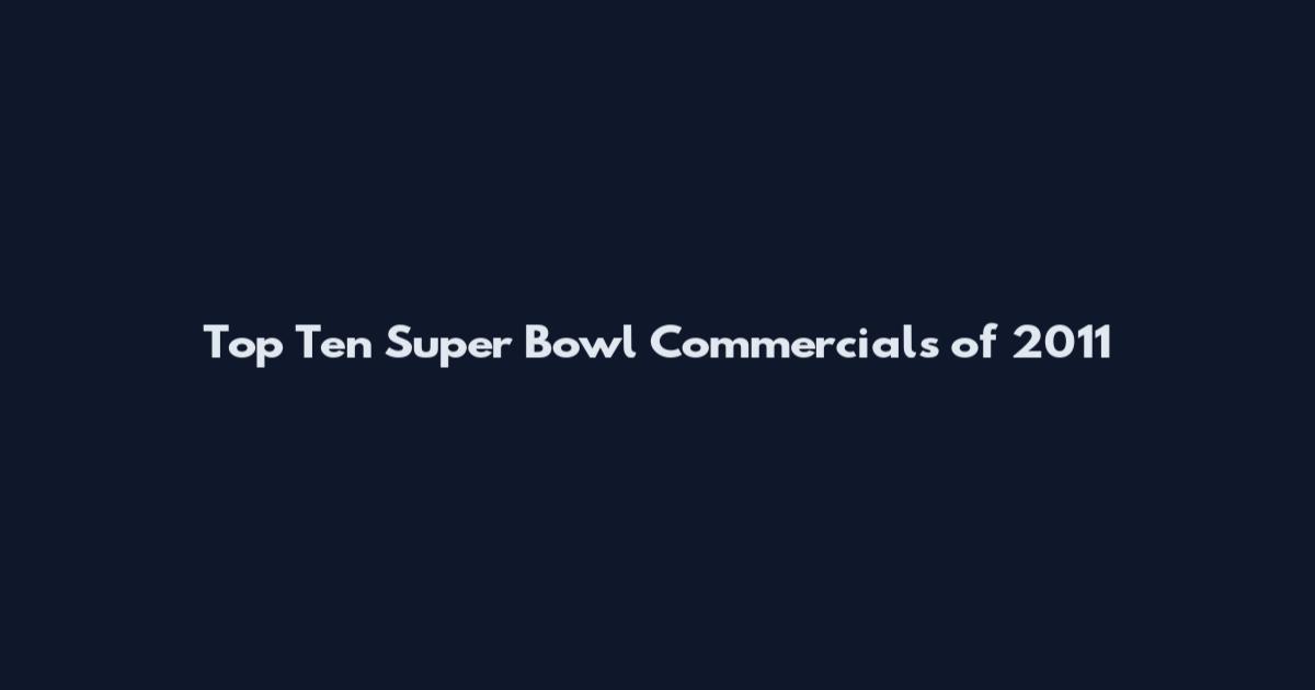 Top Ten Super Bowl Commercials of 2011