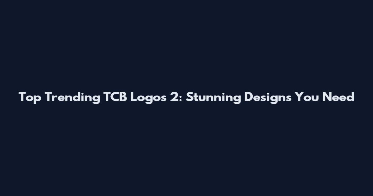 Top Trending TCB Logos 2: Stunning Designs You Need