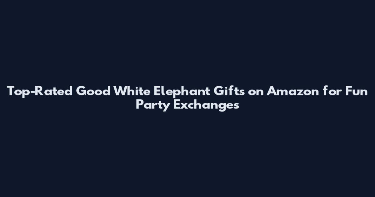 Top-Rated Good White Elephant Gifts on Amazon for Fun Party Exchanges