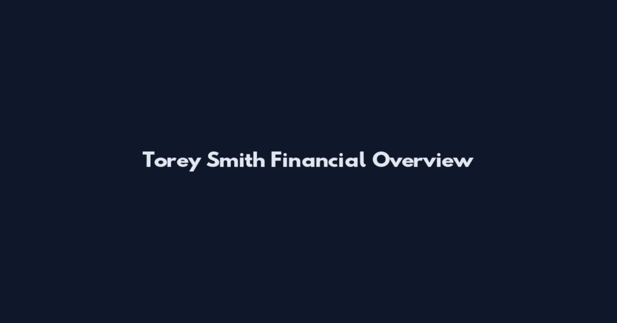 Torey Smith Financial Overview