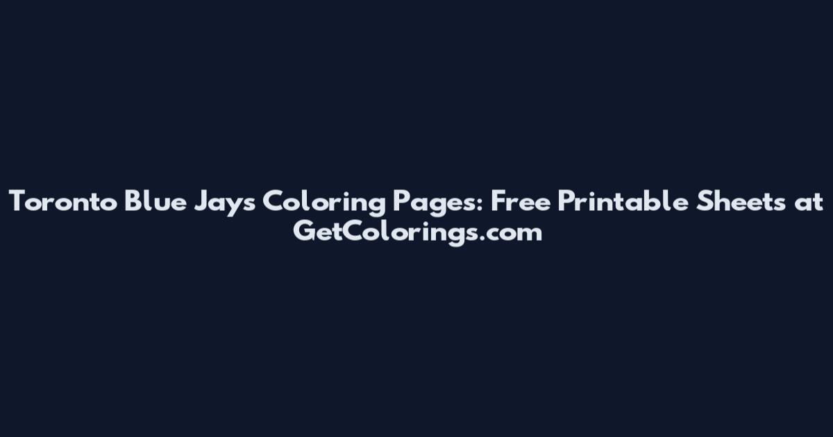 Toronto Blue Jays Coloring Pages: Free Printable Sheets at GetColorings.com