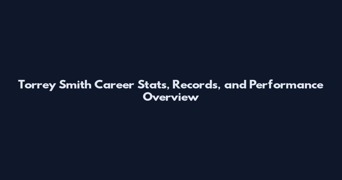 Torrey Smith Career Stats, Records, and Performance Overview