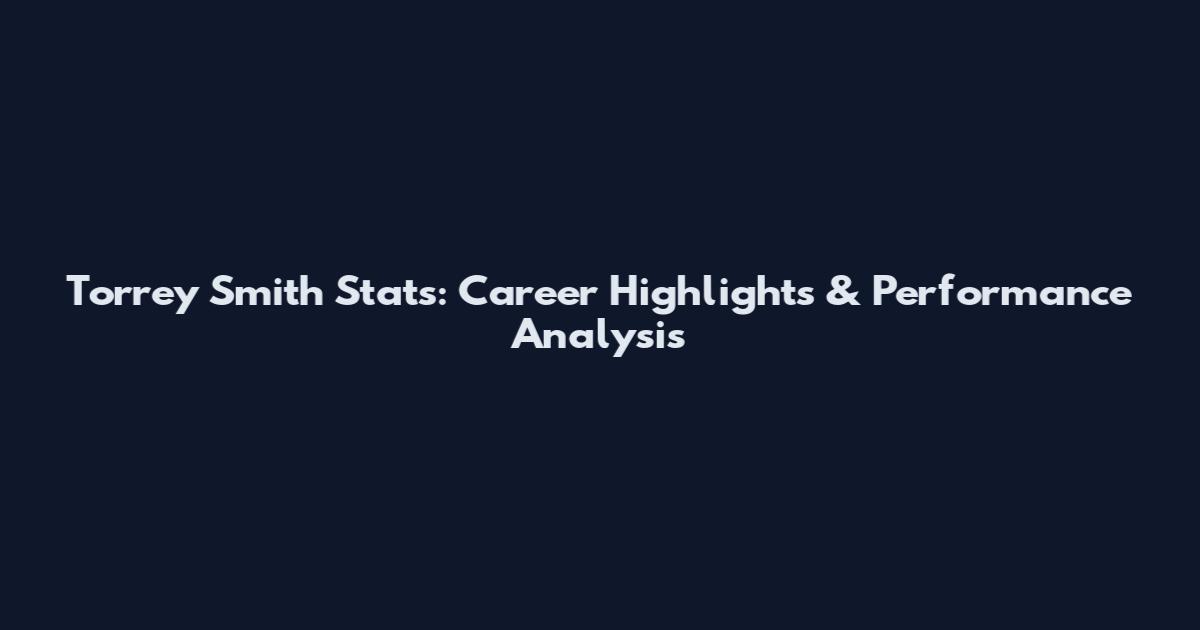 Torrey Smith Stats: Career Highlights & Performance Analysis