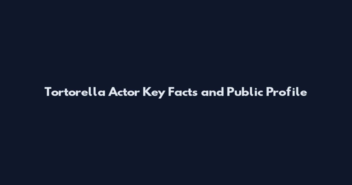 Tortorella Actor Key Facts and Public Profile